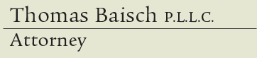 Thomas Baisch, P.L.L.C. Attorney